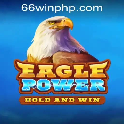 Explore the Thrills of EaglePower at 66WIN.COM Casino
